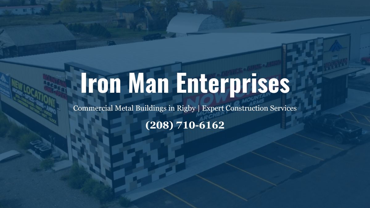 Commercial Metal Buildings in Rigby | Expert Construction Services